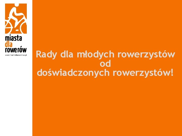 Rady dla młodych rowerzystów od doświadczonych rowerzystów! 