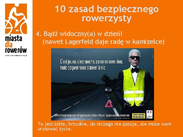 10 zasad bezpiecznego rowerzysty 4. Bądź widoczny(a) w dzień! (nawet Lagerfeld daje radę w