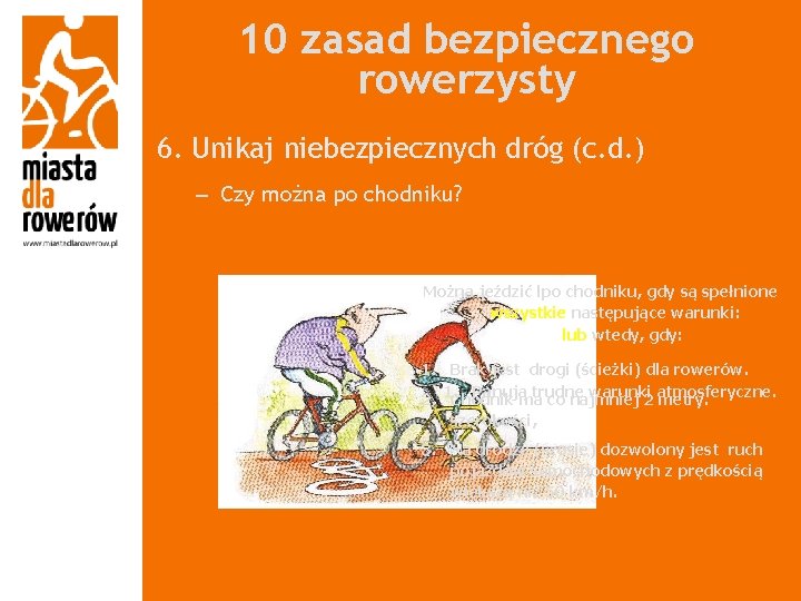 10 zasad bezpiecznego rowerzysty 6. Unikaj niebezpiecznych dróg (c. d. ) – Czy można