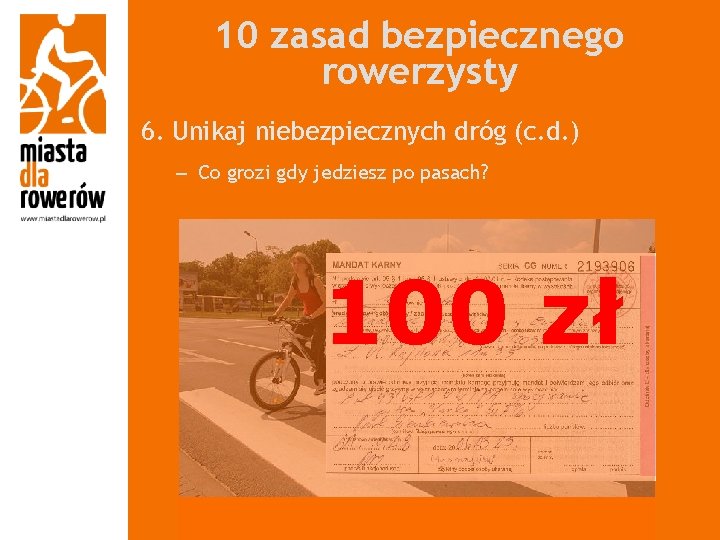 10 zasad bezpiecznego rowerzysty 6. Unikaj niebezpiecznych dróg (c. d. ) – Co grozi