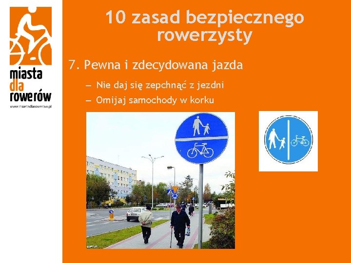 10 zasad bezpiecznego rowerzysty 7. Pewna i zdecydowana jazda – Nie daj się zepchnąć