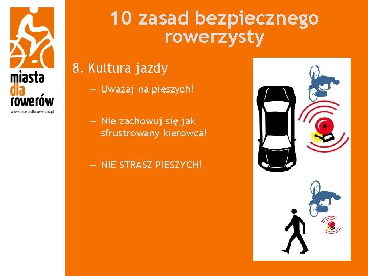 10 zasad bezpiecznego rowerzysty 8. Kultura jazdy – Uważaj na pieszych! – Nie zachowuj