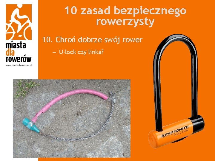 10 zasad bezpiecznego rowerzysty 10. Chroń dobrze swój rower – U-lock czy linka? 