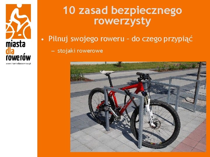 10 zasad bezpiecznego rowerzysty • Pilnuj swojego roweru – do czego przypiąć – stojaki