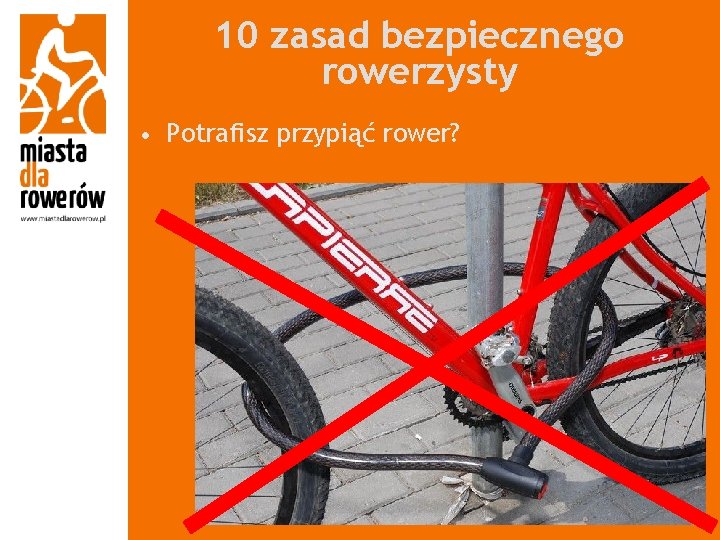 10 zasad bezpiecznego rowerzysty • Potrafisz przypiąć rower? 