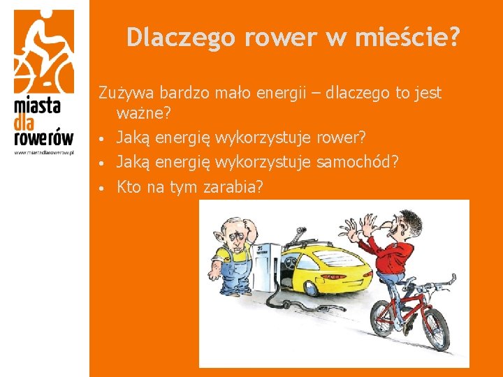 Dlaczego rower w mieście? Zużywa bardzo mało energii – dlaczego to jest ważne? •