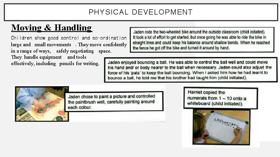 PHYSICAL DEVELOPMENT Moving & Handling Children show good control and co‑ordination in large and