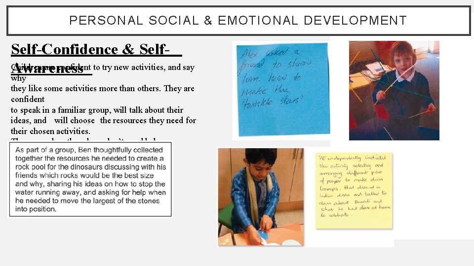 PERSONAL SOCIAL & EMOTIONAL DEVELOPMENT Self-Confidence & Self. Children are confident to try new