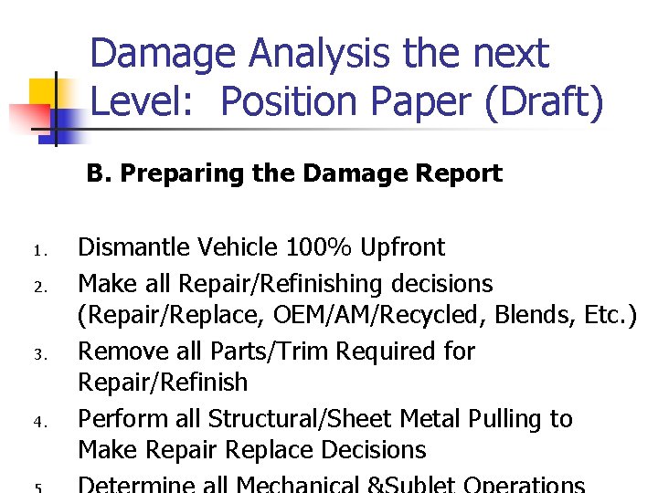 Damage Analysis the next Level: Position Paper (Draft) B. Preparing the Damage Report 1.