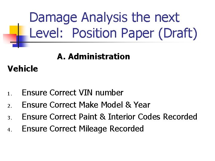 Damage Analysis the next Level: Position Paper (Draft) A. Administration Vehicle 1. 2. 3.