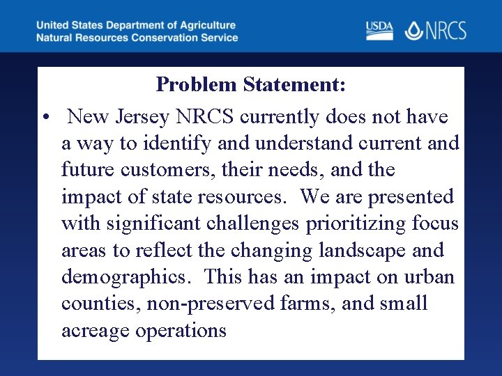 Problem Statement: • New Jersey NRCS currently does not have a way to identify