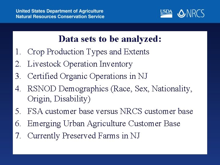 Data sets to be analyzed: 1. 2. 3. 4. Crop Production Types and Extents