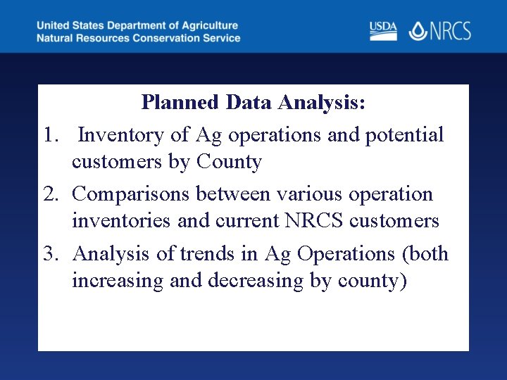 Planned Data Analysis: 1. Inventory of Ag operations and potential customers by County 2.
