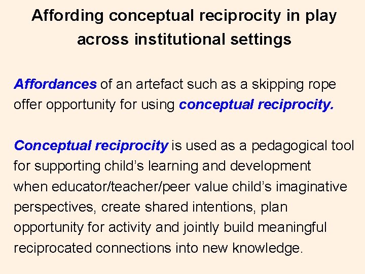 Affording conceptual reciprocity in play across institutional settings Affordances of an artefact such as