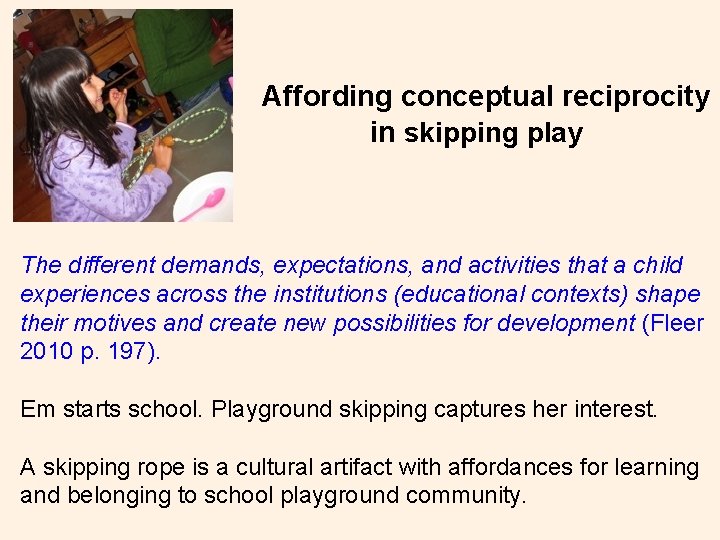  Affording conceptual reciprocity in skipping play The different demands, expectations, and activities that