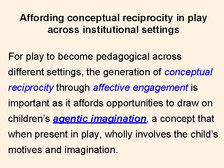 Affording conceptual reciprocity in play across institutional settings For play to become pedagogical across