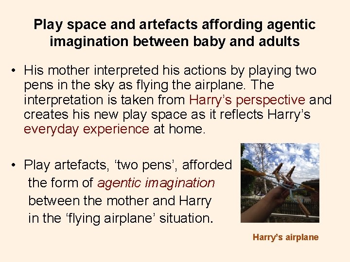 Play space and artefacts affording agentic imagination between baby and adults • His mother