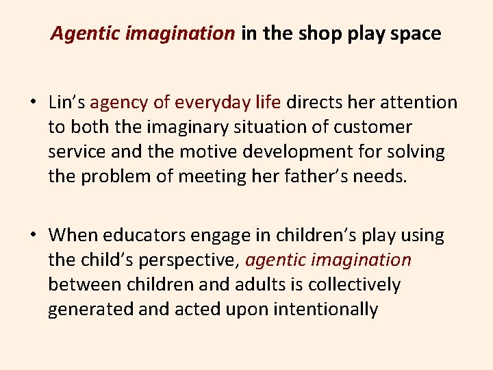 Agentic imagination in the shop play space • Lin’s agency of everyday life directs