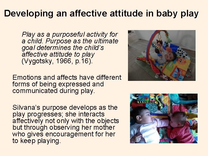 Developing an affective attitude in baby play Play as a purposeful activity for a