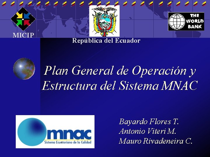 MICIP República del Ecuador Plan General de Operación y Estructura del Sistema MNAC Bayardo