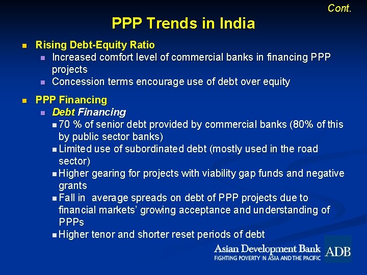 Cont. PPP Trends in India n Rising Debt-Equity Ratio n Increased comfort level of