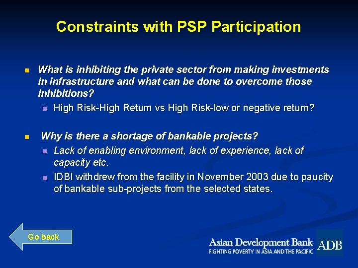 Constraints with PSP Participation n n What is inhibiting the private sector from making