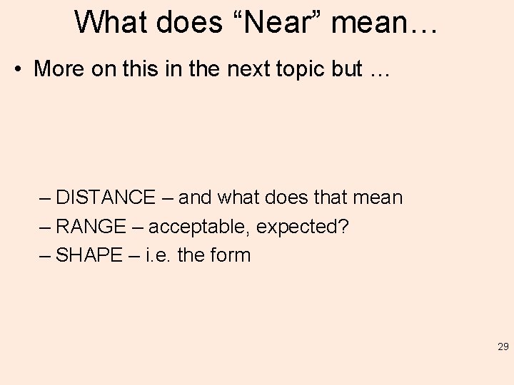 What does “Near” mean… • More on this in the next topic but …