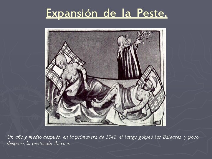 Expansión de la Peste. Un año y medio después, en la primavera de 1348, Expansión de la Peste. Un año y medio después, en la primavera de 1348,