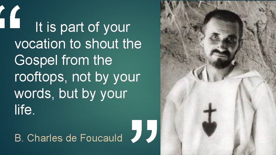 “ It is part of your vocation to shout the Gospel from the rooftops, “ It is part of your vocation to shout the Gospel from the rooftops,