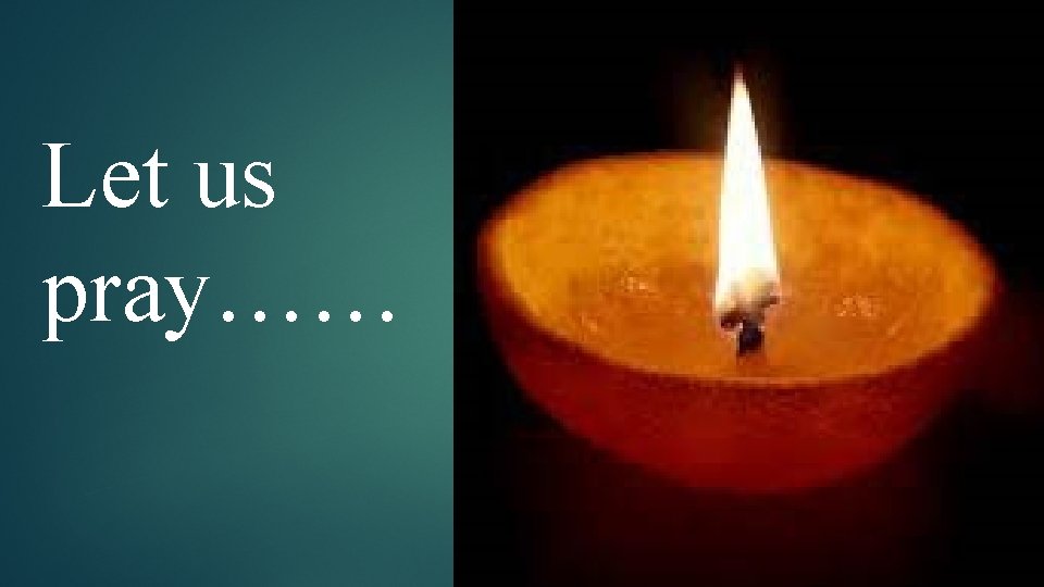 Let us pray…… Let us pray……