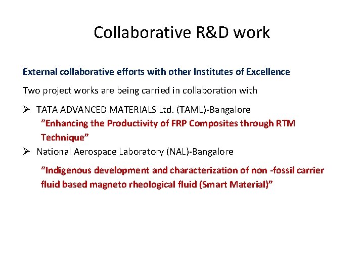 Collaborative R&D work External collaborative efforts with other Institutes of Excellence Two project works