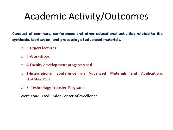 Academic Activity/Outcomes Conduct of seminars, conferences and other educational activities related to the synthesis,