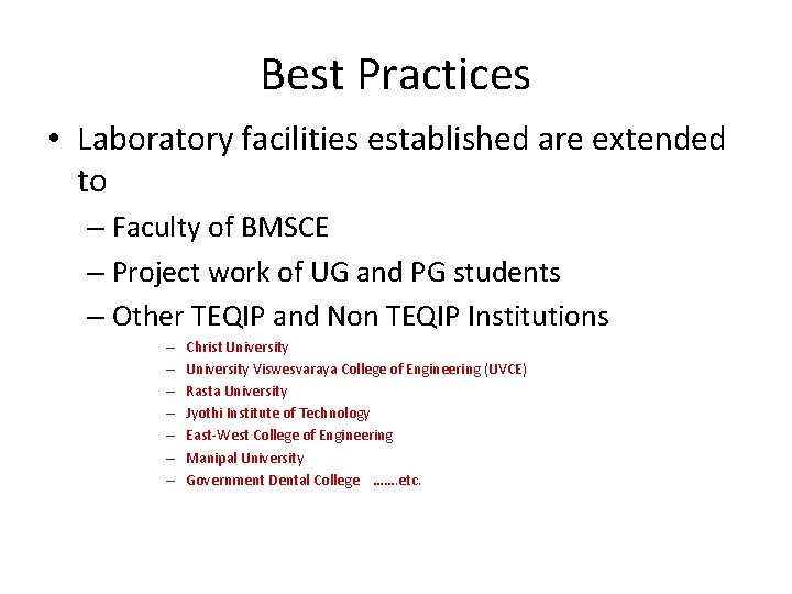 Best Practices • Laboratory facilities established are extended to – Faculty of BMSCE –