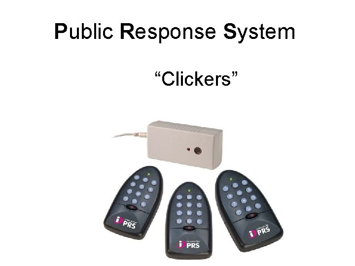 Public Response System “Clickers” 