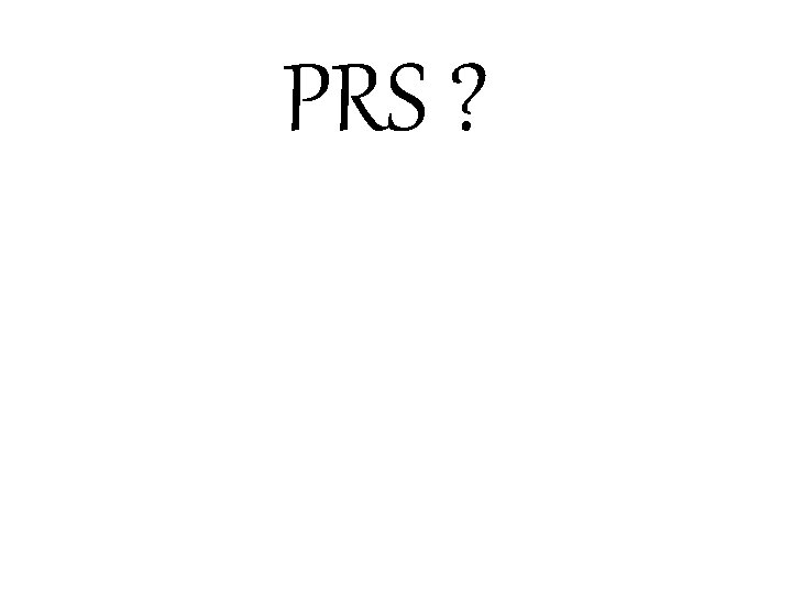 PRS ? 