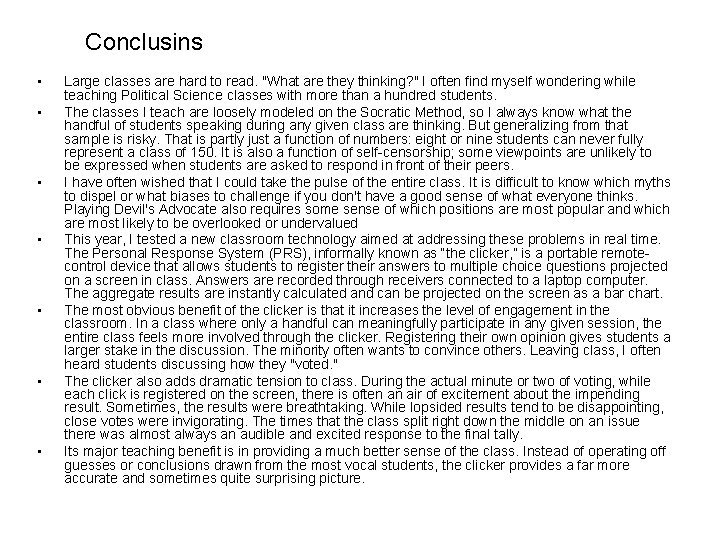 Conclusins • • Large classes are hard to read. "What are they thinking? "