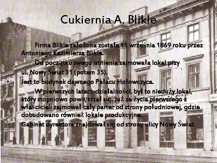 Cukiernia A. Blikle Firma Blikle założona została 11 września 1869 roku przez Antoniego Kazimierza