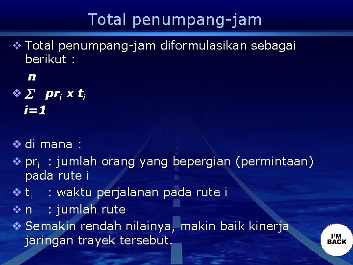 Total penumpang-jam v Total penumpang-jam diformulasikan sebagai berikut : n v pri x ti