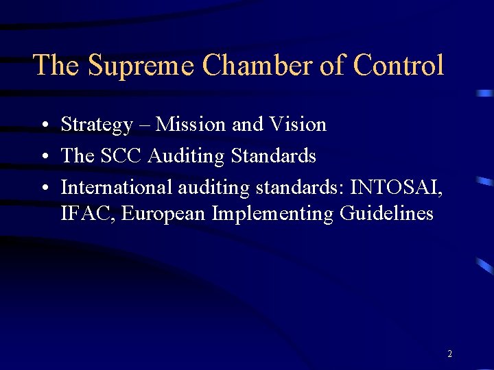 The Supreme Chamber of Control • Strategy – Mission and Vision • The SCC