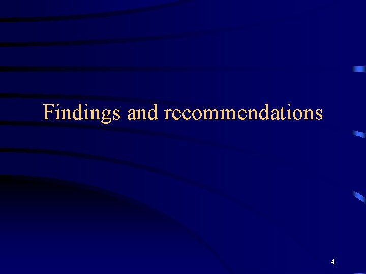 Findings and recommendations 4 