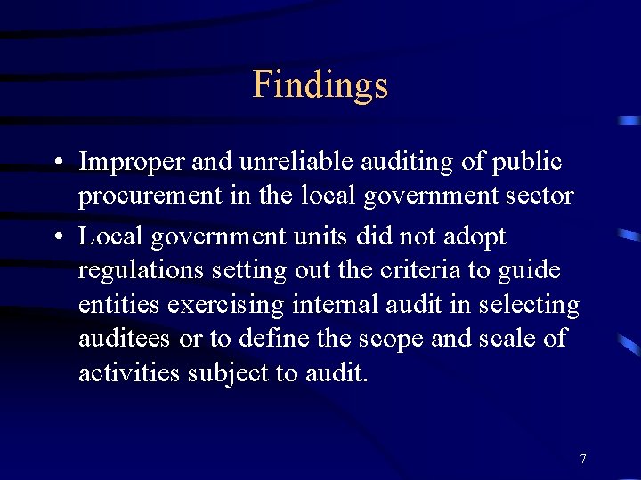 Findings • Improper and unreliable auditing of public procurement in the local government sector