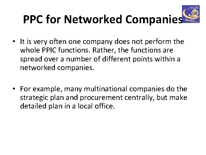 PPC for Networked Companies • It is very often one company does not perform