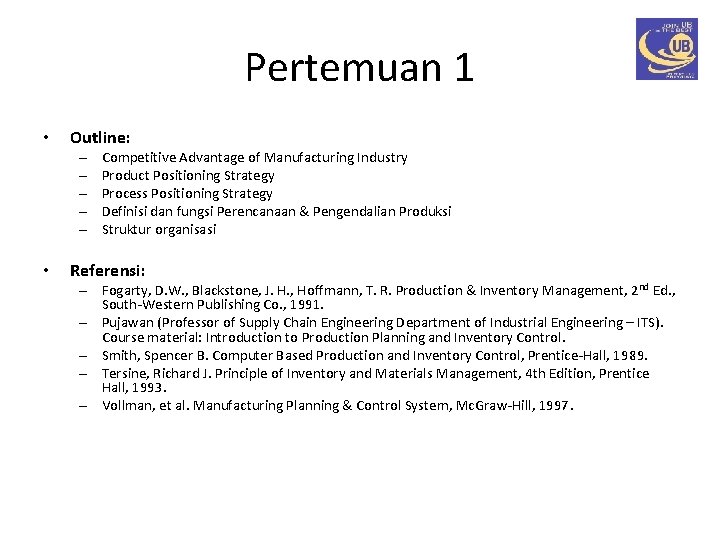 Pertemuan 1 • Outline: – – – • Competitive Advantage of Manufacturing Industry Product