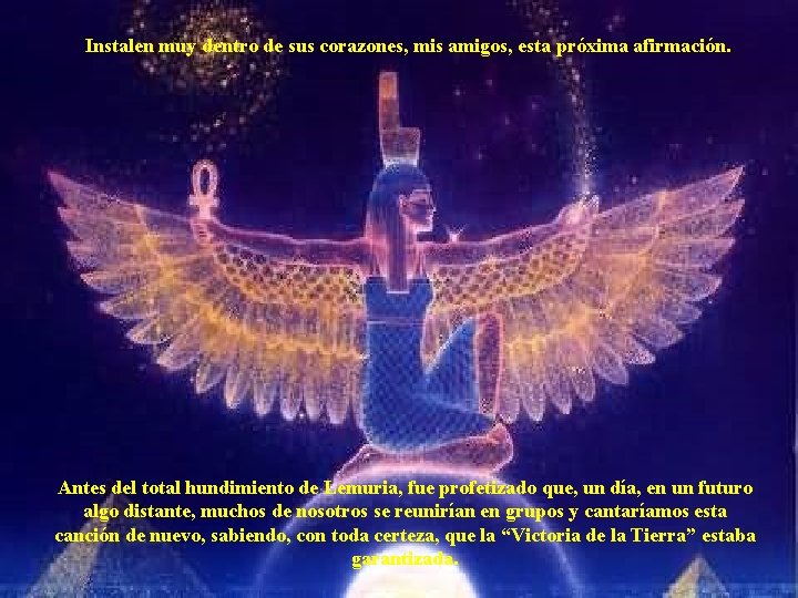 Instalen muy dentro de sus corazones, mis amigos, esta próxima afirmación. Antes del total