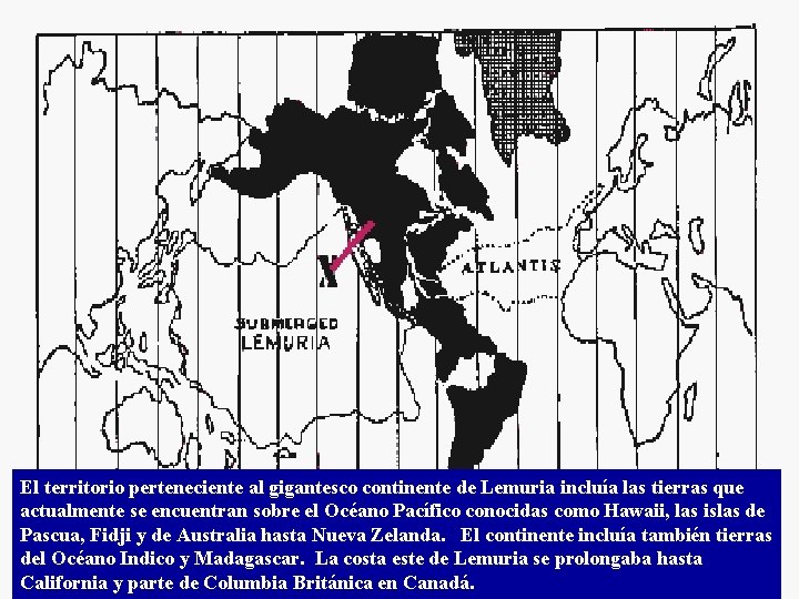 El territorio perteneciente al gigantesco continente de Lemuria incluía las tierras que actualmente se
