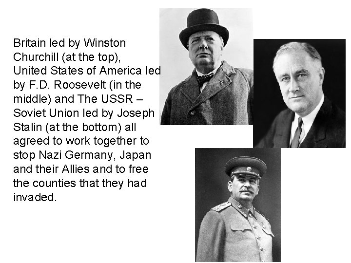 Britain led by Winston Churchill (at the top), United States of America led by