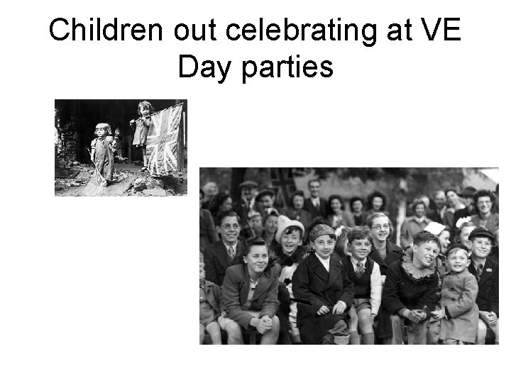 Children out celebrating at VE Day parties 