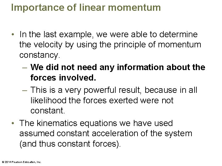 Importance of linear momentum • In the last example, we were able to determine