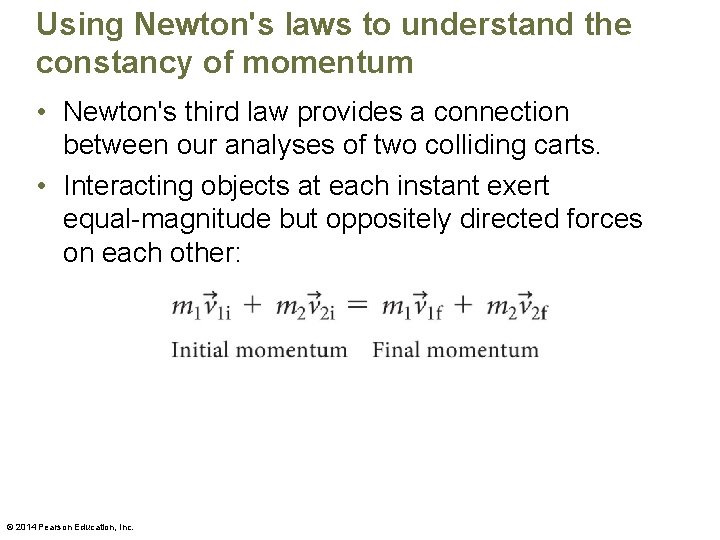 Using Newton's laws to understand the constancy of momentum • Newton's third law provides