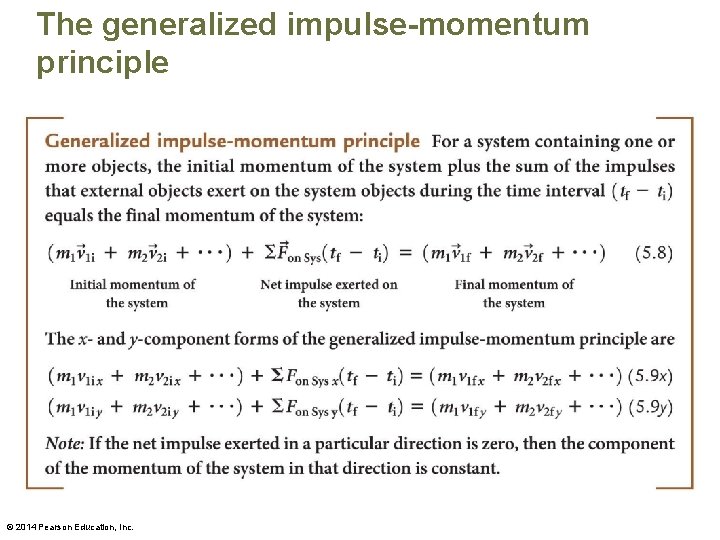 The generalized impulse-momentum principle © 2014 Pearson Education, Inc. 